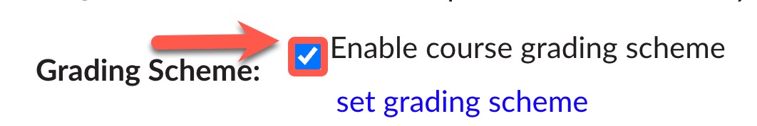 Set grading scheme to "enable course grading scheme"